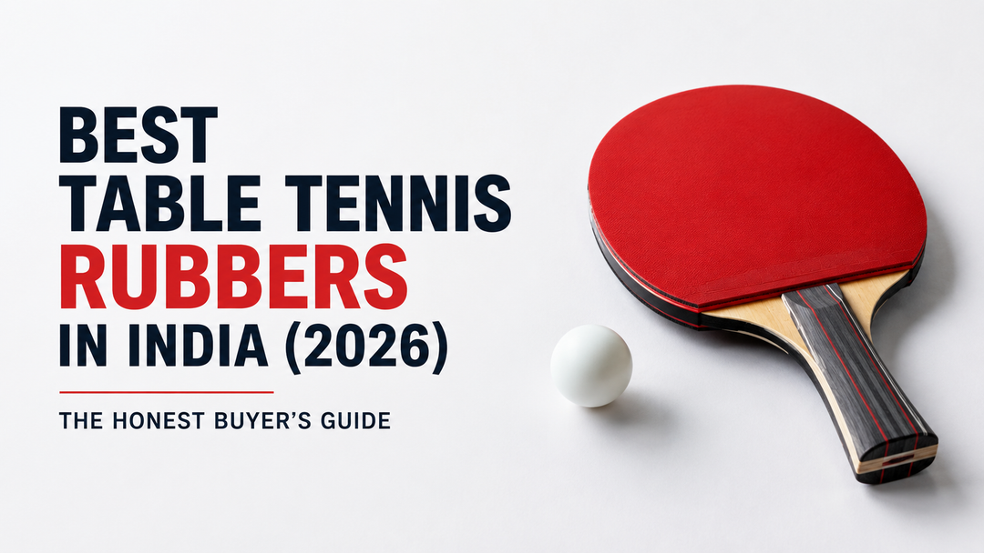 Best Table Tennis Rubbers in India (2026): The Honest Buyer's Guide